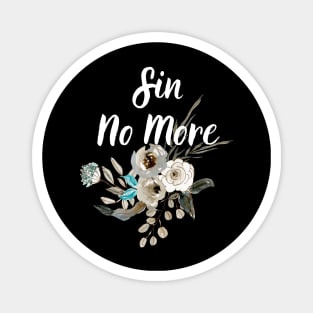 Sin No More Floral Christian Quote Bible Verse Scripture Quotes For Women Magnet